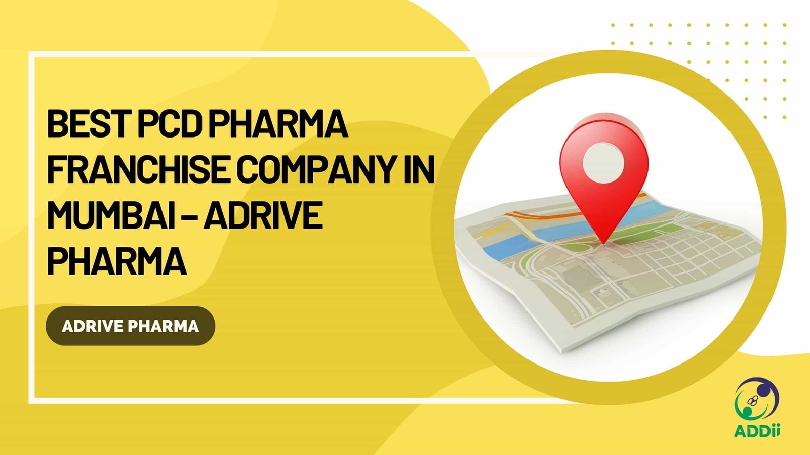 Best PCD Pharma Franchise Company in Mumbai – Adrive Pharma