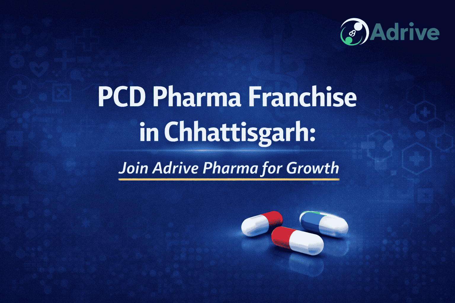 PCD Pharma Franchise in Chhattisgarh Join Adrive Pharma for Growth