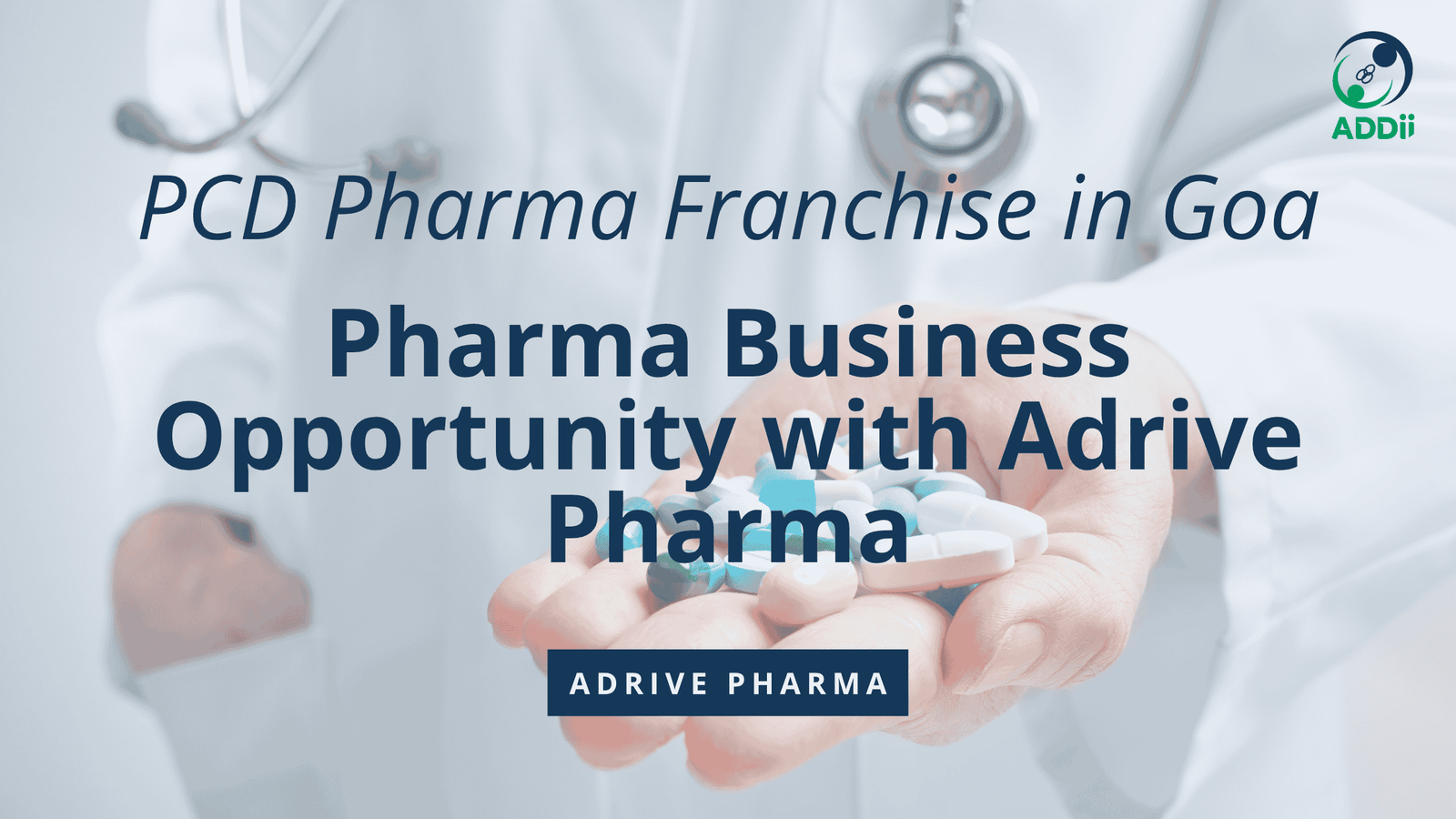 PCD Pharma Franchise in Goa Pharma Business Opportunity with Adrive Pharma