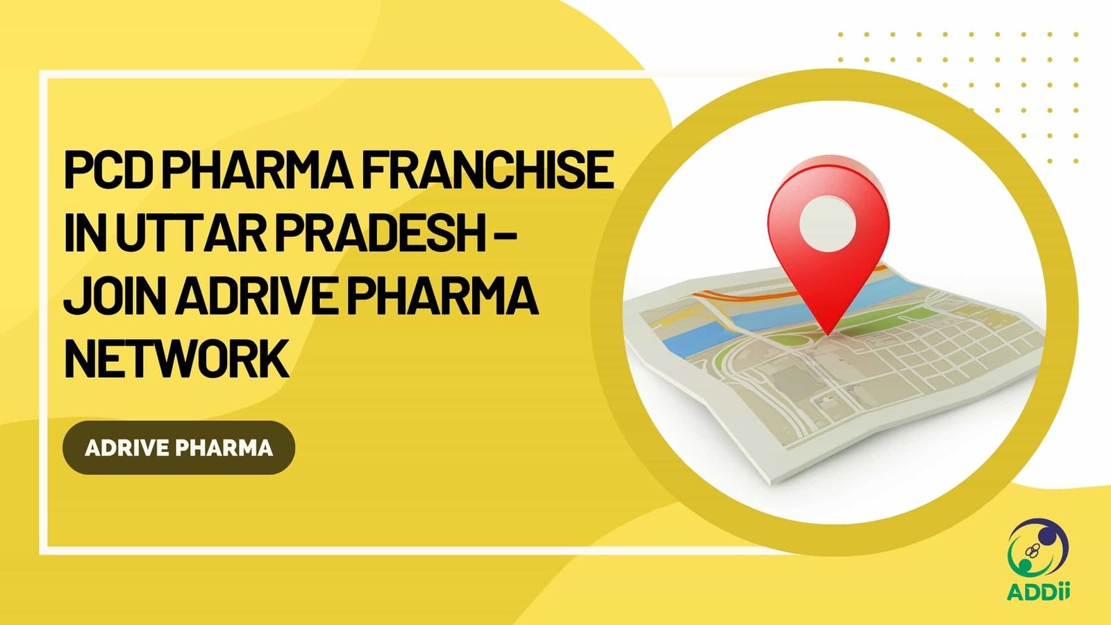 PCD Pharma Franchise in Uttar Pradesh – Join Adrive Pharma Network