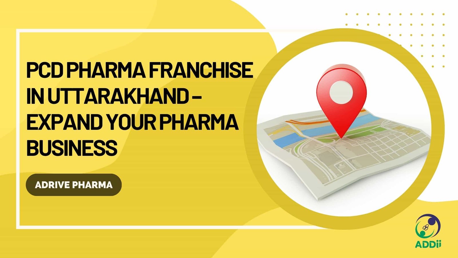 PCD Pharma Franchise in Uttarakhand – Expand Your Pharma Business